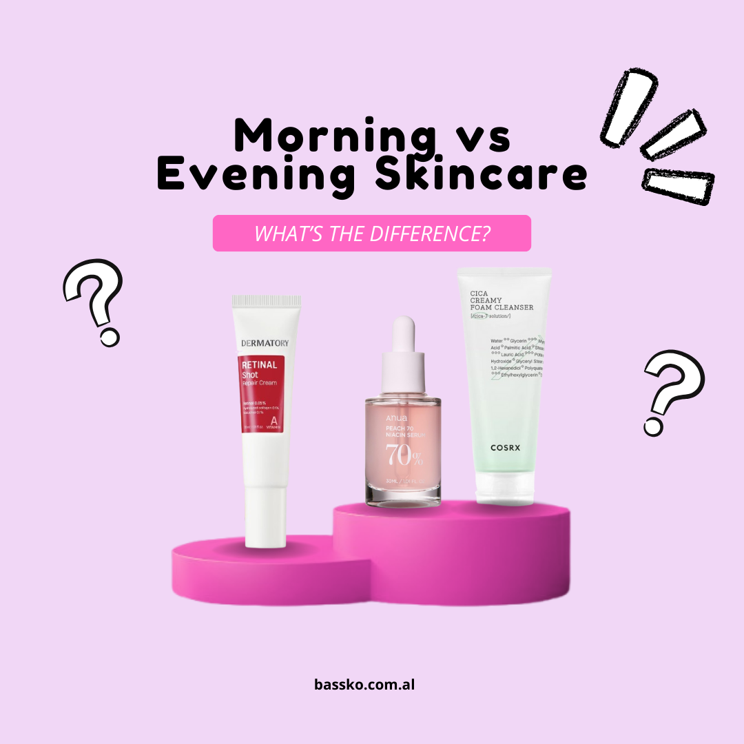 Morning vs. Evening Skincare: What’s the Difference?